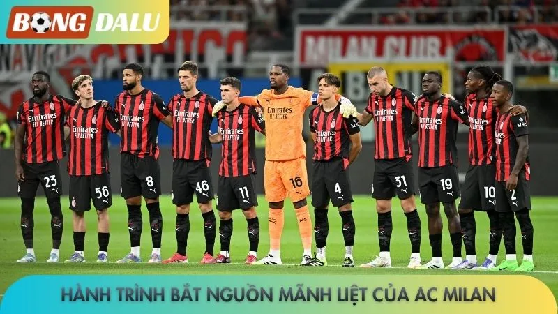 Hành trình bắt nguồn mãnh liệt của AC Milan