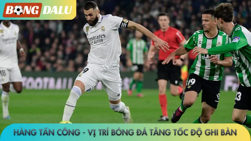Hàng tấn công - Vị trí bóng đá tăng tốc độ ghi bàn