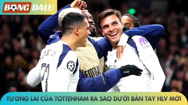Tương lai của Tottenham ra sao dưới bàn tay HLV mới